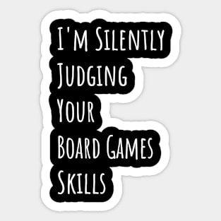 I'm Silently Judging Your Board Games Skills Sticker